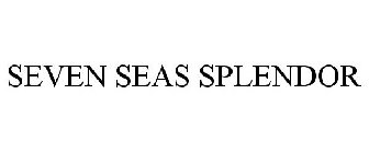 SEVEN SEAS SPLENDOR