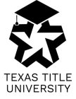 TEXAS TITLE UNIVERSITY