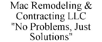 MAC REMODELING & CONTRACTING LLC 