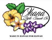 OHANA STYLE SNACK CO. MADE IN HAWAII FOR HAWAII