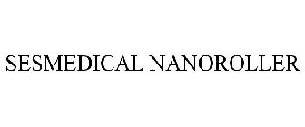 SESMEDICAL NANOROLLER