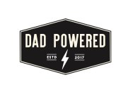 DAD POWERED ESTD 2017