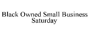 BLACK OWNED SMALL BUSINESS SATURDAY