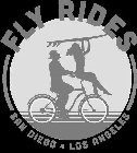 FLY RIDES SAN DIEGO · LOS ANGELES