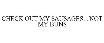 CHECK OUT MY SAUSAGES...NOT MY BUNS