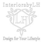 INTERIORSBYLH LH DESIGN FOR YOUR LIFESTYLE