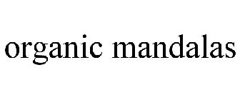 ORGANIC MANDALAS