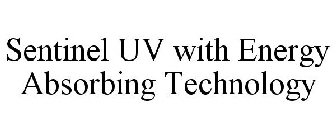 SENTINEL UV WITH ENERGY ABSORBING TECHNOLOGY