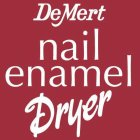 DEMERT NAIL ENAMEL DRYER
