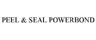 PEEL & SEAL POWERBOND