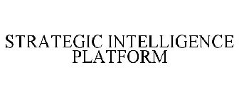 STRATEGIC INTELLIGENCE PLATFORM