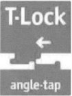 T-LOCK ANGLE-TAP