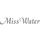 MISS WATER