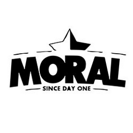 MORAL - SINCE DAY ONE -