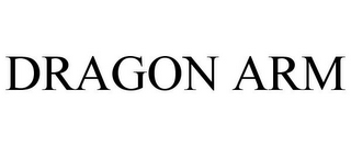 DRAGON ARM