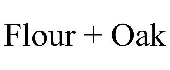 FLOUR + OAK
