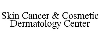 SKIN CANCER & COSMETIC DERMATOLOGY CENTER