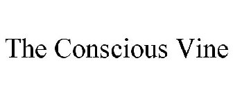 THE CONSCIOUS VINE