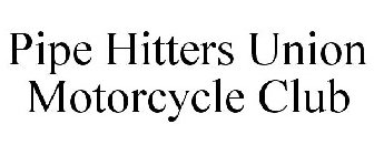 PIPE HITTERS UNION MOTORCYCLE CLUB