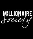 MILLIONAIRE SOCIETY