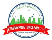 KEEPMYHOUSTONCLEAN.COM POWERED BY ECOSMART CLEAN IT & GREEN IT