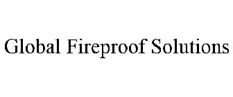 GLOBAL FIREPROOF SOLUTIONS