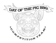 DAY OF THE PIG BBQ COMPETITION TEAM