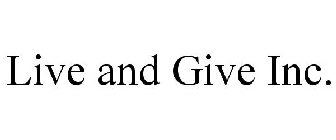 LIVE AND GIVE INC.