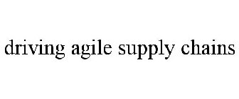 DRIVING AGILE SUPPLY CHAINS