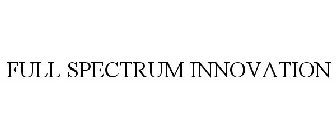 FULL SPECTRUM INNOVATION