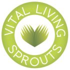 VITAL LIVING SPROUTS
