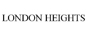 LONDON HEIGHTS