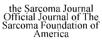 THE SARCOMA JOURNAL OFFICIAL JOURNAL OFTHE SARCOMA FOUNDATION OF AMERICA