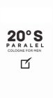 20°S PARALEL COLOGNE FOR MEN