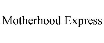 MOTHERHOOD EXPRESS