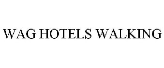 WAG HOTELS WALKING