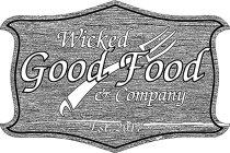 WICKED GOOD FOOD & COMPANY EST. 2017