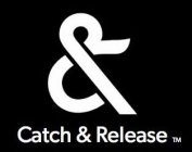 CATCH & RELEASE