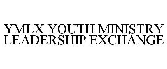 YMLX YOUTH MINISTRY LEADERSHIP EXCHANGE