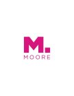 M. MOORE