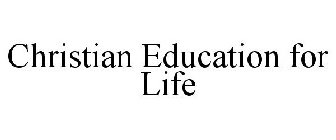 CHRISTIAN EDUCATION FOR LIFE