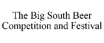 BIG SOUTH BEER COMPETITION & FESTIVAL