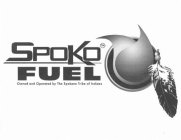 SPOKO FUEL OWNED AND OPERATED BY THE SPOKANE TRIBE OF INDIANS