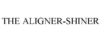 THE ALIGNER-SHINER
