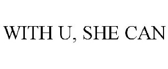 WITH U, SHE CAN