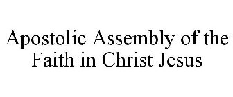 APOSTOLIC ASSEMBLY OF THE FAITH IN CHRIST JESUS