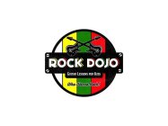 ROCK DOJO GUITAR LESSONS FOR KIDS WHO WANNA ROCK!