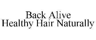 BACK ALIVE HEALTHY HAIR NATURALLY