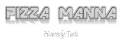 PIZZA MANNA  HEAVENLY TASTE