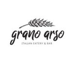 GRANO ARSO ITALIAN EATERY & BAR